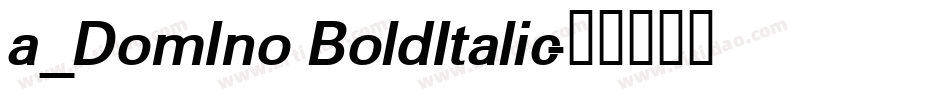 a_DomIno BoldItalic字体转换